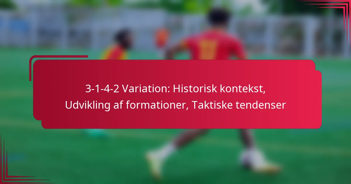 You are currently viewing 3-1-4-2 Variation: Historisk kontekst, Udvikling af formationer, Taktiske tendenser