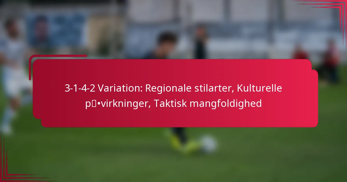 You are currently viewing 3-1-4-2 Variation: Regionale stilarter, Kulturelle påvirkninger, Taktisk mangfoldighed