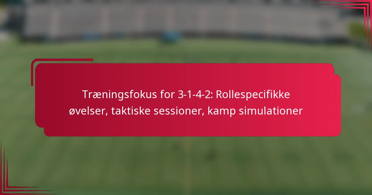 You are currently viewing Træningsfokus for 3-1-4-2: Rollespecifikke øvelser, taktiske sessioner, kamp simulationer